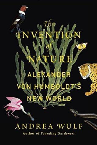 The Invention of Nature : Alexander Von Humboldt's New World - Thryft