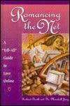 Romancing the Net : A "Tell- All" Guide to Love Online - Thryft
