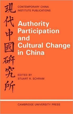 Authority Participation and Cultural Change in China : Essays by a European Study Group - Thryft