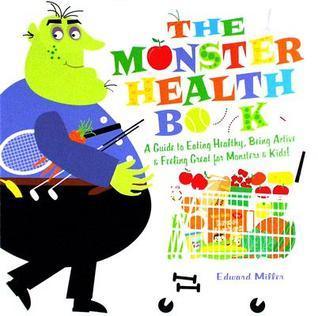 The Monster Health Book - A Guide To Eating Healthy, Being Active & Feeling Great For Monsters & Kids! - Thryft