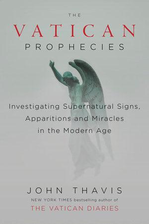 The Vatican Prophecies : Investigating Supernatural Signs, Apparitions and Miracles in the Modern Age - Thryft