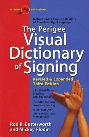 The Perigee Visual Dictionary of Signing : Revised & Expanded Third Edition - Thryft