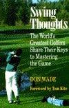 Swing Thoughts: The World's Greatest Golfers Share Their Keys to Mastering the Game - Thryft