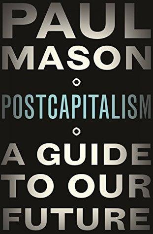 PostCapitalism : A Guide to Our Future - Thryft
