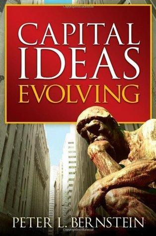 Capital Ideas Evolving : The Improbable Origins of Modern Wall Street - Thryft