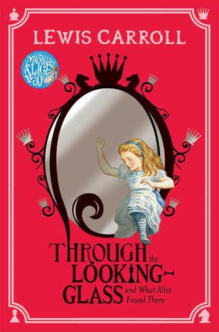 Through the Looking-Glass, and What Alice Found There