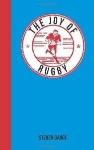 The Joy of Rugby : For Those Who Love a Good Scrum - Thryft