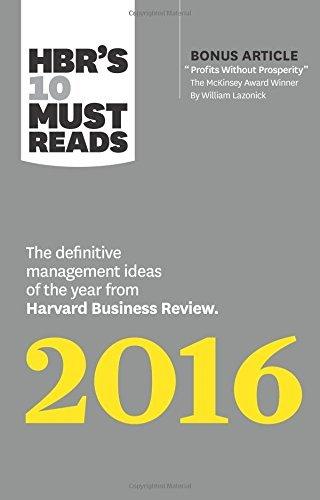 HBR's 10 Must Reads 2016 : The Definitive Management Ideas of the Year from Harvard Business Review (with bonus McKinsey Award Winning article "Profits Without Prosperity") (HBR's 10 Must Reads) - Thryft