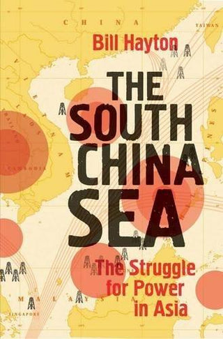 The South China Sea : The Struggle for Power in Asia - Thryft