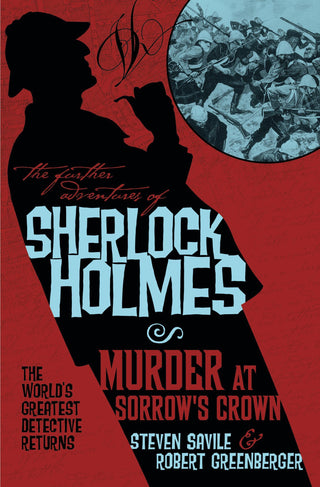 Murder at Sorrow's Crown: The Further Adventures of Sherlock Holmes