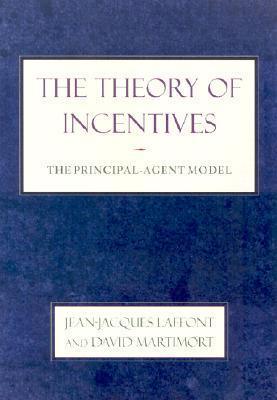 The Theory of Incentives : The Principal-Agent Model - Thryft