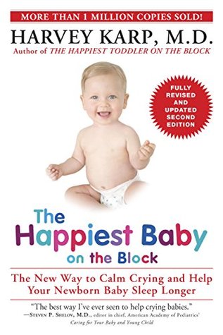 The Happiest Baby on the Block: The New Way to Calm Crying and Help Your Baby Sleep Longer