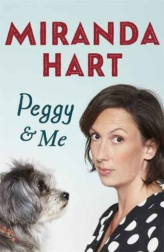 Peggy and Me : The heart-warming bestselling tale of Miranda and her beloved dog - Thryft