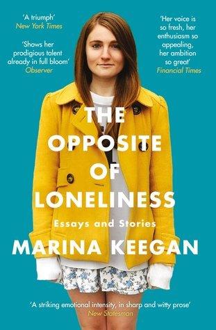 The Opposite of Loneliness : Essays and Stories - Thryft