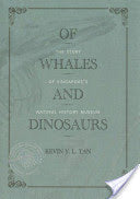 Of Whales and Dinosaurs: The Story of Singapore's Natural History Museum