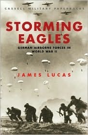 Storming Eagles: German Airborne Forces in World War II