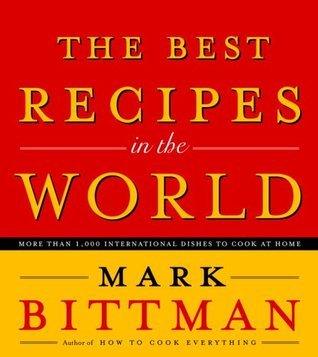 The Best Recipes in the World : More Than 1,000 International Dishes to Cook at Home - Thryft