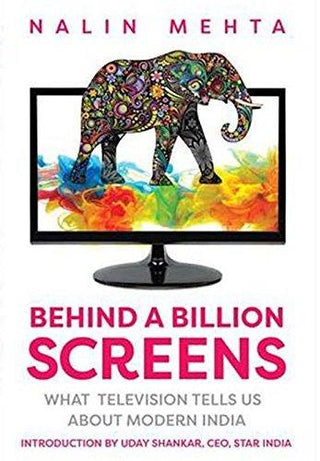 Behind a Billion Screens : What Television Tells Us About Modern India - Thryft