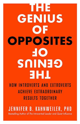 The Genius of Opposites: How Introverts and Extroverts Achieve Extraordinary Results Together - Thryft