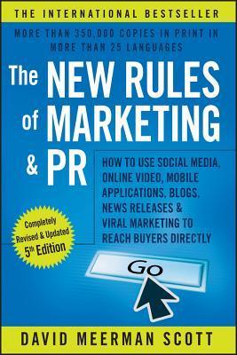 The New Rules of Marketing and PR: How to Use Social Media, Online Video, Mobile Applications, Blogs, News Releases, and Viral Marketing to Reach Buyers Directly - Thryft
