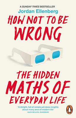 How Not to Be Wrong : The Hidden Maths of Everyday Life - Thryft