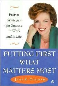 Putting First What Matters Most : Proven Strategies for Success in Work and in Life - Thryft