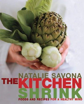 The Kitchen Shrink : Foods and Recipes for a Healthy Mind - Thryft