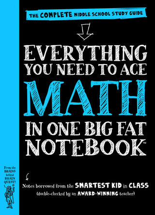Everything You Need To Ace Math In One Big Fat Notebook: The Complete Middle School Study Guide