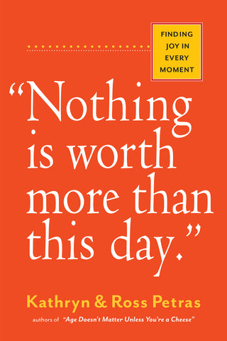 Nothing Is Worth More Than This Day