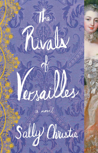 The Rivals of Versailles : A Novel - Thryft