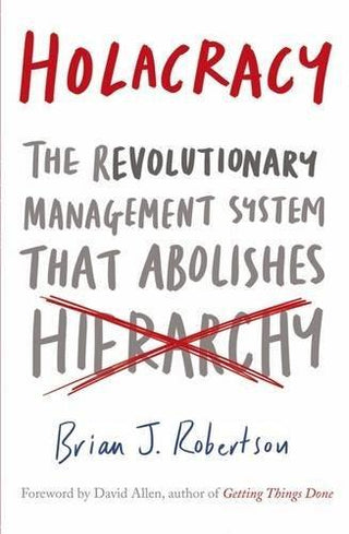 Holacracy: The Revolutionary Management System that Abolishes Hierarchy - Thryft