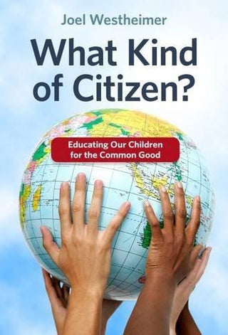 What Kind Of Citizen? - Educating Our Children For The Common Good - Thryft