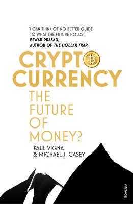 Cryptocurrency : How Bitcoin and Digital Money are Challenging the Global Economic Order - Thryft
