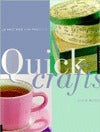 Quick Crafts: 30 Fast and Fun Projects