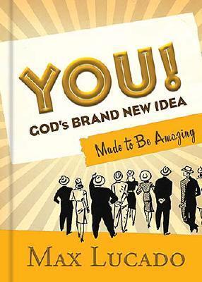 You! God's Brand-New Idea Made to Be Amazing