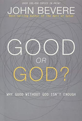 Good or God? : Why Good Without God Isn't Enough - Thryft
