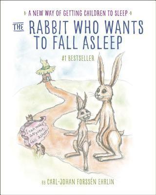 The Rabbit Who Wants to Fall Asleep : A New Way of Getting Children to Sleep - Thryft
