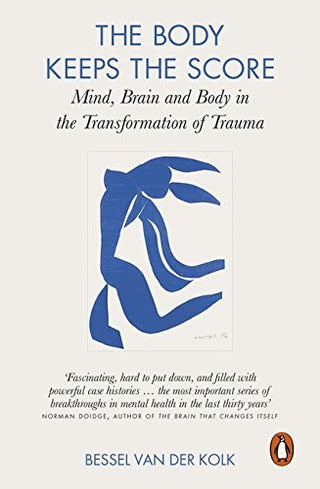 The Body Keeps the Score: Brain, Mind, and Body in the Transformation of Trauma