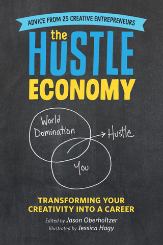 The Hustle Economy : Transforming Your Creativity Into a Career - Thryft