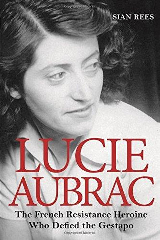 Lucie Aubrac : The French Resistance Heroine Who Defied the Gestapo - Thryft