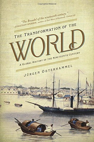 The Transformation of the World: A Global History of the Nineteenth Century