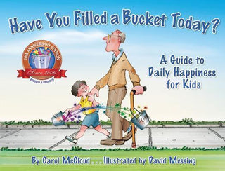 Have You Filled A Bucket Today? : A Guide to Daily Happiness for Kids: 10th Anniversary Edition - Thryft