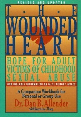 The Wounded Heart: Workbook : Hope for Adult Victims of Childhood Sexual Abuse - Thryft