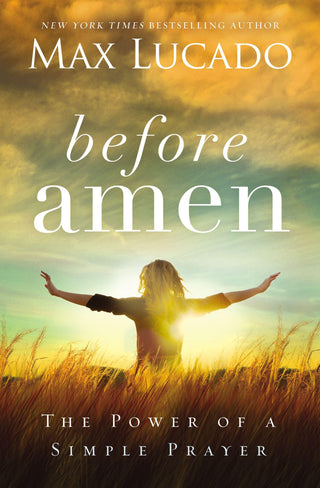 Before Amen : The Power of a Simple Prayer - Thryft