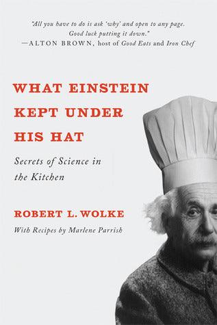 What Einstein Kept Under His Hat : Secrets of Science in the Kitchen - Thryft