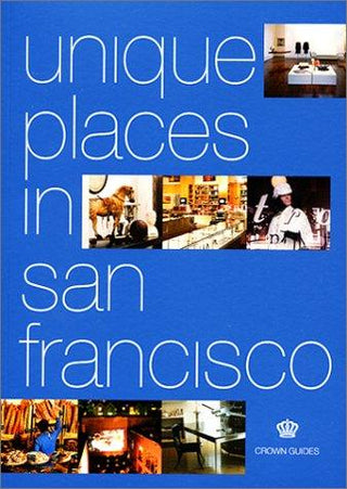 Crown Guides: Unique Places in San Francisco - Thryft