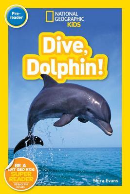Dive, Dolphin! - National Geographic Readers