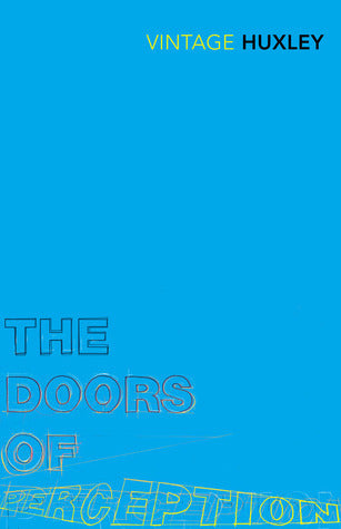 The Doors of Perception and Heaven and Hell