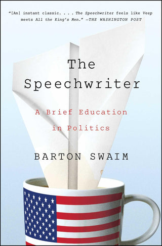 The Speechwriter: A Brief Education in Politics - Thryft