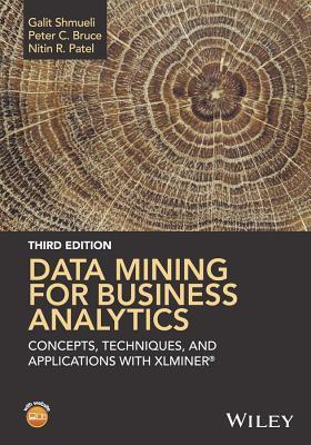 Data Mining for Business Analytics - Concepts, Techniques, and Applications with XLMiner (R), 3e - Thryft